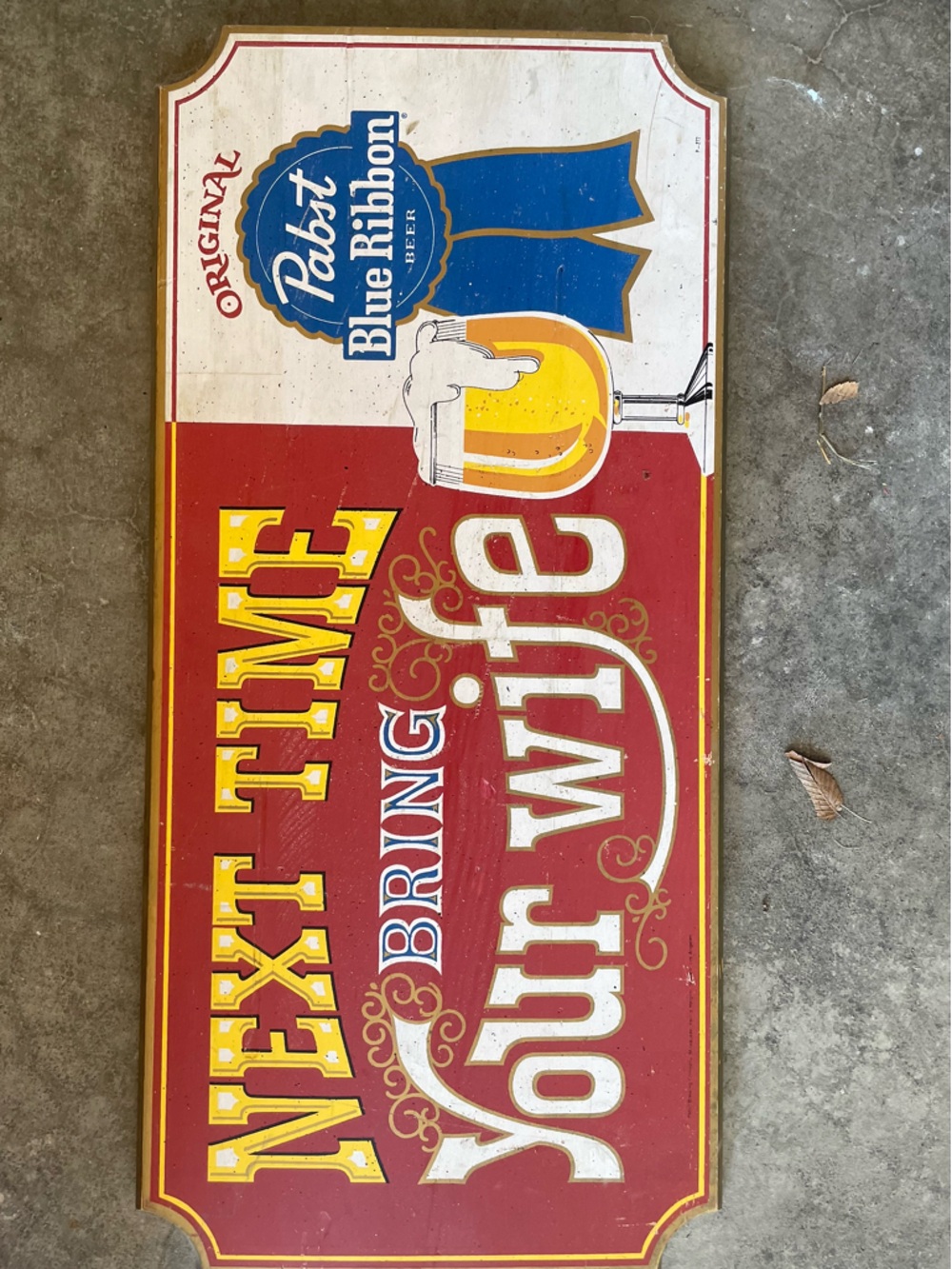 Vintage Pabst Blue Ribbon Red & White "Next Time Bring Your Wife" Wall Sign